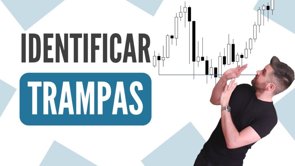 Cómo identificar y evitar las trampas del mercado en el trading