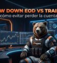 Drawdown EOD vs Trailing: cómo adaptarse sin perder la cuenta