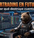 Por qué el overtrading destruye cuentas de Futuros