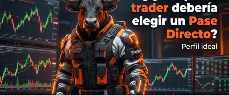 Qué tipo de trader debería elegir un pase directo (perfil ideal)